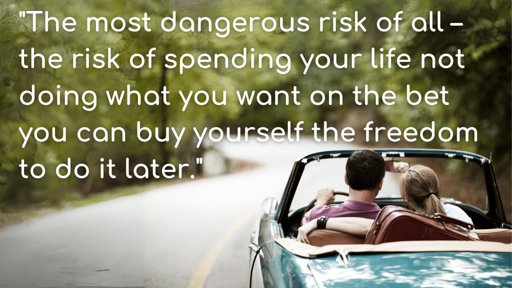 The greatest risk in life.